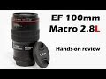 EF 100mm Macro F2.8L IS USM Hands-on Review