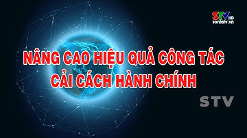 Nâng cao hiệu quả công tác Cải cách hành chính