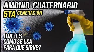 🔬Usos del Amonio Cuaternario de Quinta generación desinfectante, para que sirve?
