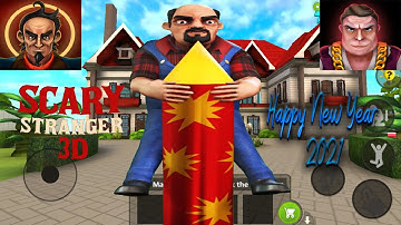 Scary Stranger 3D - Mr. Grumpy Celebrate The New Year - New Update - New Levels - Android & iOS Game