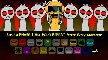 Sprunki PHASE 9 But POLO REPEAT After Every Character