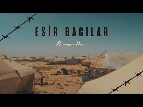 Esir Bacılara Dua | Ramazan Hoca