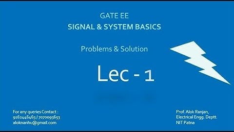 GATE EE SIGNAL & SYSTEM BASICS PROBLEM SOLUTION, LECTURE - 1