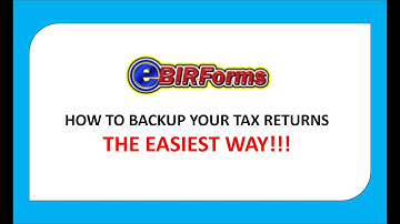HOW TO BACKUP TAX RETURNS IN YOUR eBIRFORMS?