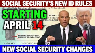 ALERT: SOCIAL SECURITY'S NEW ID RULES START APRIL 14 - NEW SOCIAL SECURITY CHANGES IN 2025