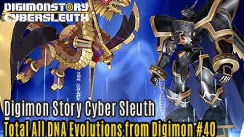 Digimon Story: Cyber Sleuth - Total All DNA Evolutions from Digimon #40