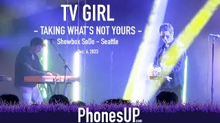 Taking What's Not Yours - TV Girl - 12/6/23 - Seattle - PhonesUP