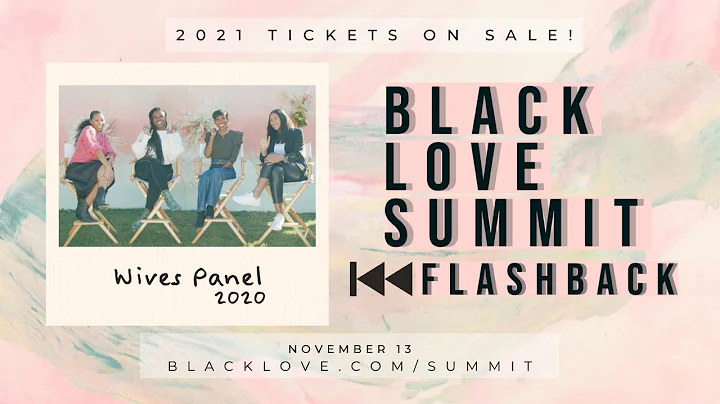 Black Love Summit FLASHBACK | Wives Panel 2020