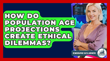 How Do Population Age Projections Create Ethical Dilemmas? - Demographic Data Answers