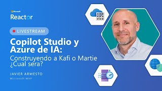 Copilot Studio y Azure de IA: Construyendo a Kafi o Martie ¿Cual sera?