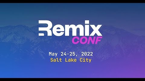 Remix Conf 2022