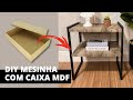 DIY MESA FEITA COM CAIXA DE MDF