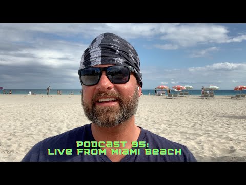 Podcast 95: Live from Miami Beach, Florida