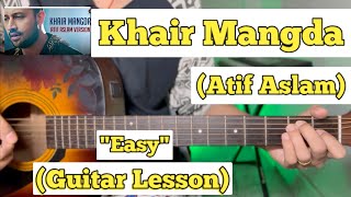 Khair Mangda - Atif Aslam | Guitar Lesson | Easy Chords |