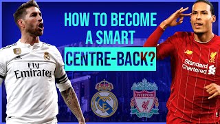 How to Become a Smart Centre-Back? (Sergio Ramos and van Dijk Analysis)