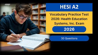 HESI A2 Vocabulary Practice Test 2026: Health Education Systems, Inc. Exam 30 Questions