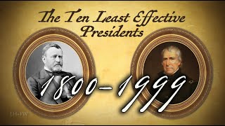 The 10 Least Effective (Worst?) Presidents in U.S. History