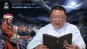 Thứ Hai tuần XIX Thường niên A_Mt 17,22-27 - Lm Martino Vũ Đồng Tùng CSsR 14/08/2017
