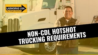 Non-CDL Hot Shot Trucking Requirements