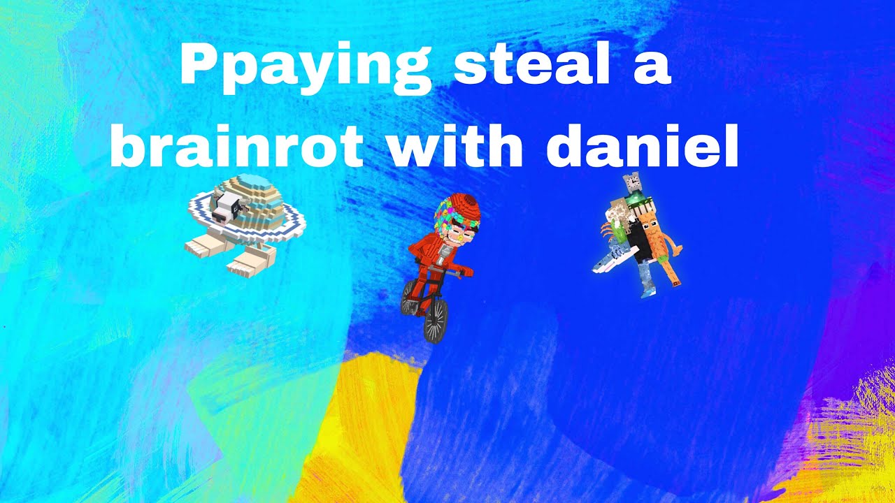 Playing steal a brainrot with daniel