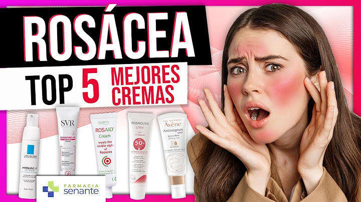 Mejor Crema Rosácea Opiniones 🔴 Mejores cremas para rosácea en la cara 🌷 FARMACIA SENANTE