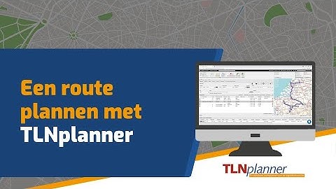 Een vrachtwagen route plannen | Instructievideo
