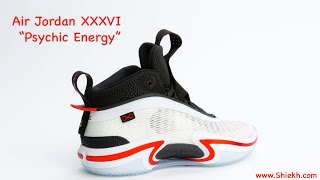 Get a Full 360 Of The Air Jordan XXXVI 'Psychic Energy' | SHIEKH