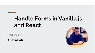 javascript vanilla vs react hooks and class components in handling forms.