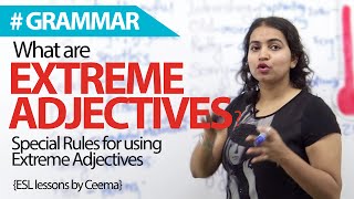 What are Extreme Adjectives? - Free English Grammar lesson