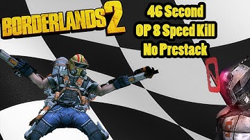 Borderlands 2: OP 8 Pyro Pete Speed Kill (:46)