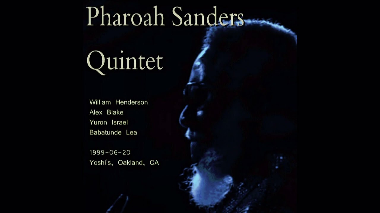 Pharoah Sanders Quintet - 1999-06-20, Yoshi's, Oakland, CA - YouTube