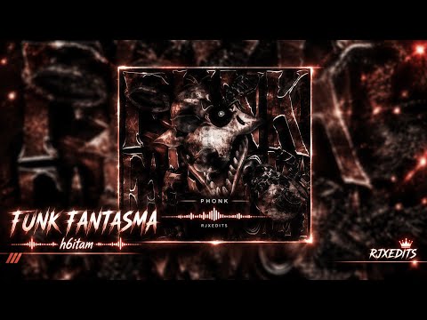 Funk Fantasma - h6itam | (Extended Phonk Remix) | RjXedits