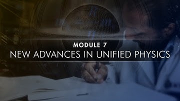 Resonance Academy Free Unified Science Course - Module 7: New Advances in Unified Physics Trailer