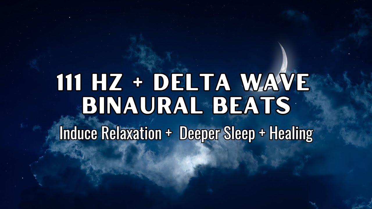 2Hz Deep Sleep Binaural Beats | 111Hz Base Frequency for Ultimate Rest ...