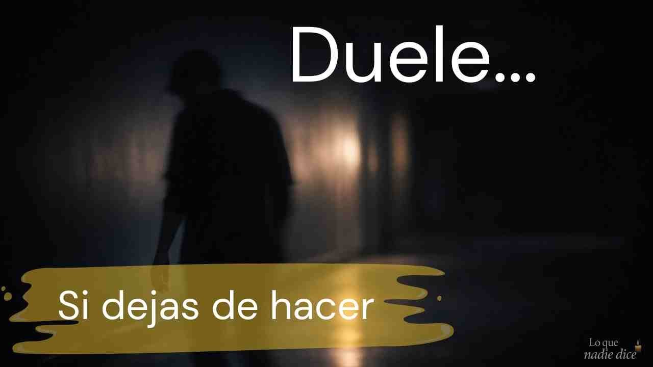 ¿Porque estas mal cuando paras de hacer?