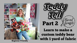 Meet Teddy Tell!!! Making bears with 1 yard of fabric - Part 2 with Gina Tell Beginner Friendly