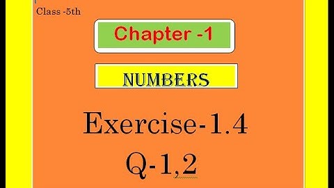 Class-5th Chapter-1(Numbers) Ex- 1.4 Q-1,2