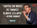 [Part 1/5] George Monbiot on Why Capitalism Cannot Save Our Planet from Climate Change