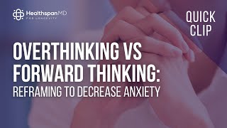 Celebrity Overthinking vs. Forward Thinking: Reframing to Decrease Anxiety Wealth