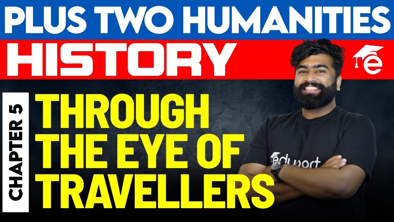 Plus Two Humanities | History - 5. Through the Eye of Travellers | Eduport