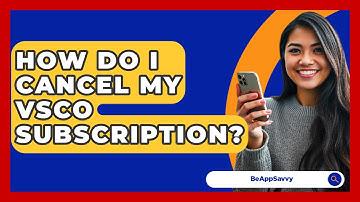 How Do I Cancel My VSCO Subscription? - Be App Savvy