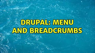Drupal: Menu and breadcrumbs