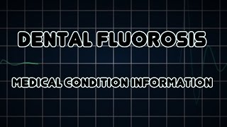 Dental fluorosis (Medical Condition)