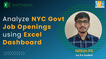 Analyze NYC Govt Job Openings using Excel Dashboard | Excel Case Study | Nithin P S | Ivy Internship
