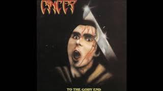 Cancer  - To The Gory End  (Full Album)