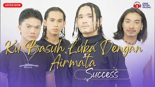 Video thumbnail of "Ku Basuh Luka Dengan Airmata - Success (Lirik Video)"