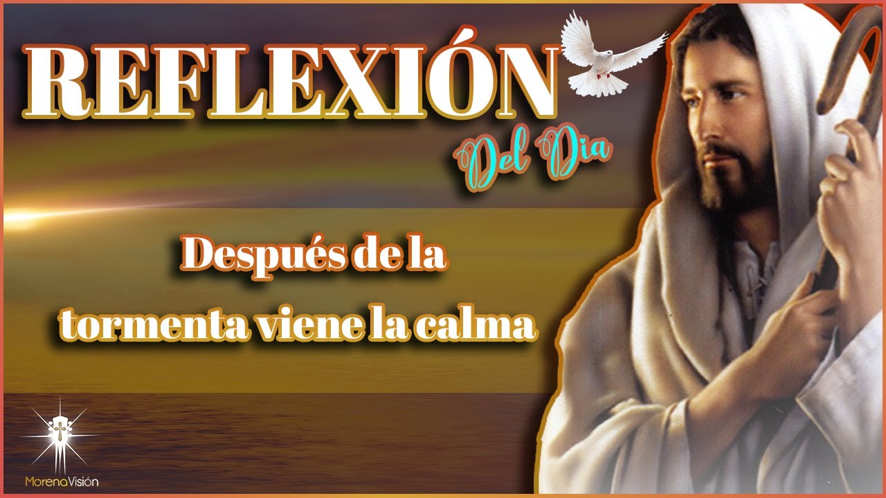 Reflexión Después de la tormenta viene la calma [ Morena Vision ] /MV