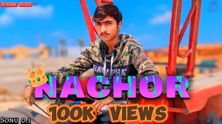 New Punjabi song | Nachor | 2024 | latest song | Sonu G | full hd |