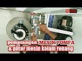 Pemasangan mesin Pompa -Dan Pilter Mesin Kolam Renang(TUTORIAL LENGKAP)