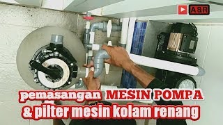 Pemasangan mesin Pompa -Dan Pilter Mesin Kolam Renang(TUTORIAL LENGKAP)